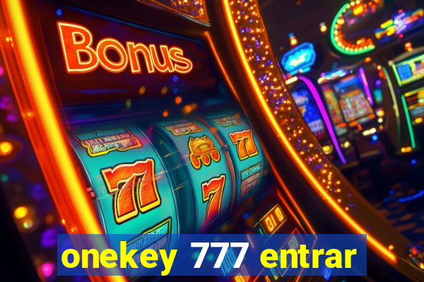 onekey 777 entrar